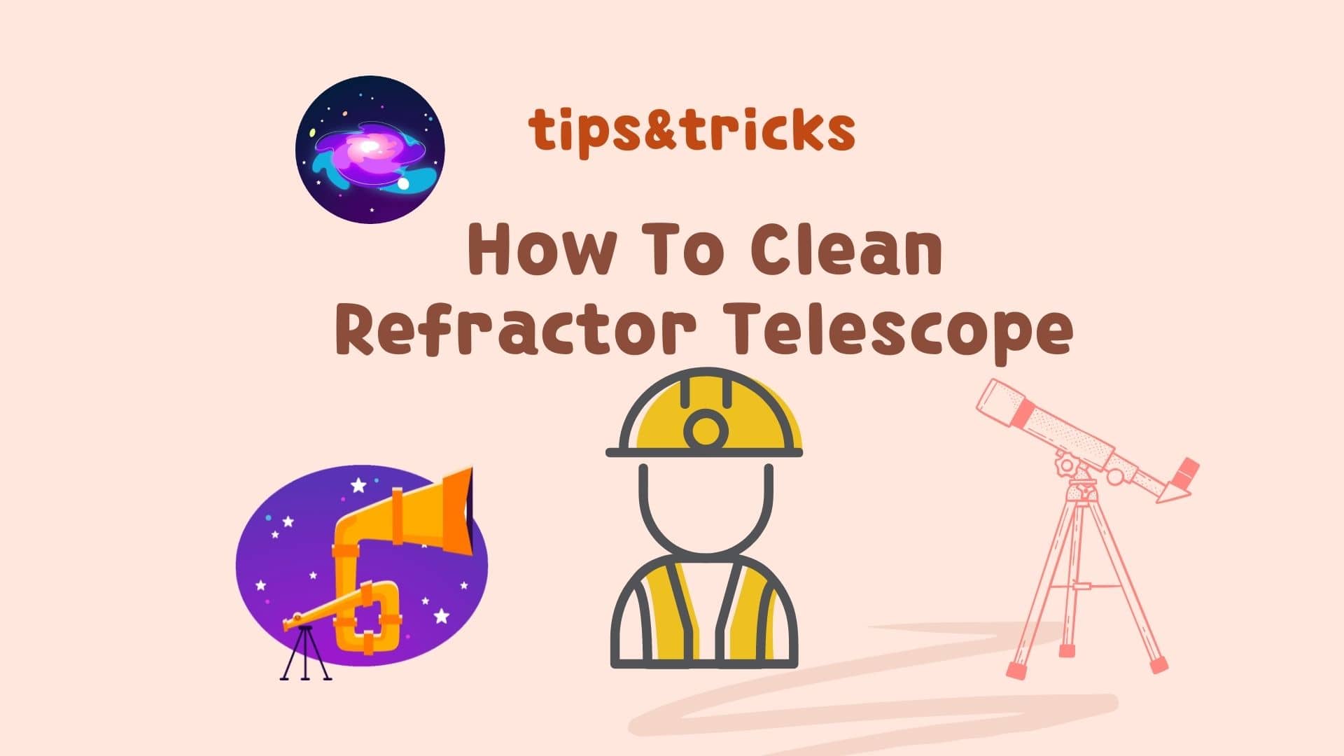 How to clean Refractor telescope