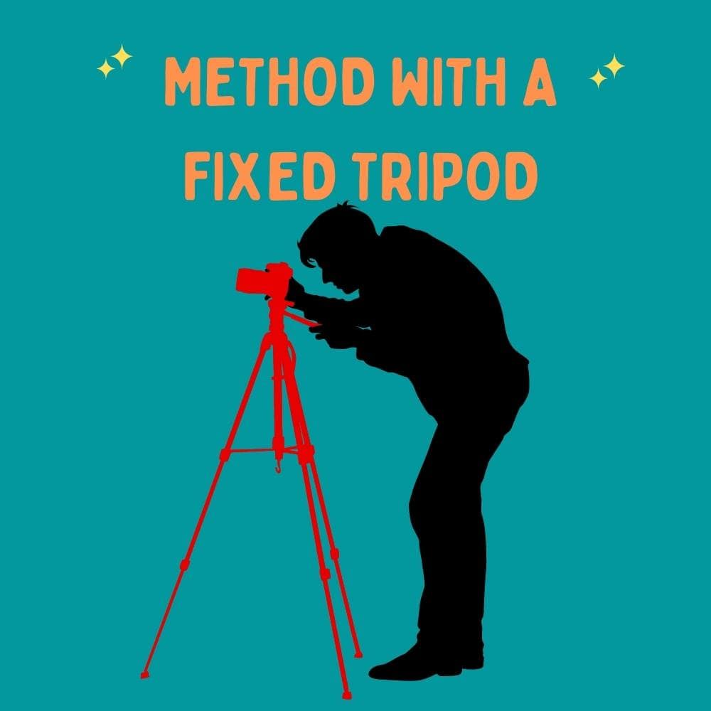 METHOD WITH A FIXED TRIPOD