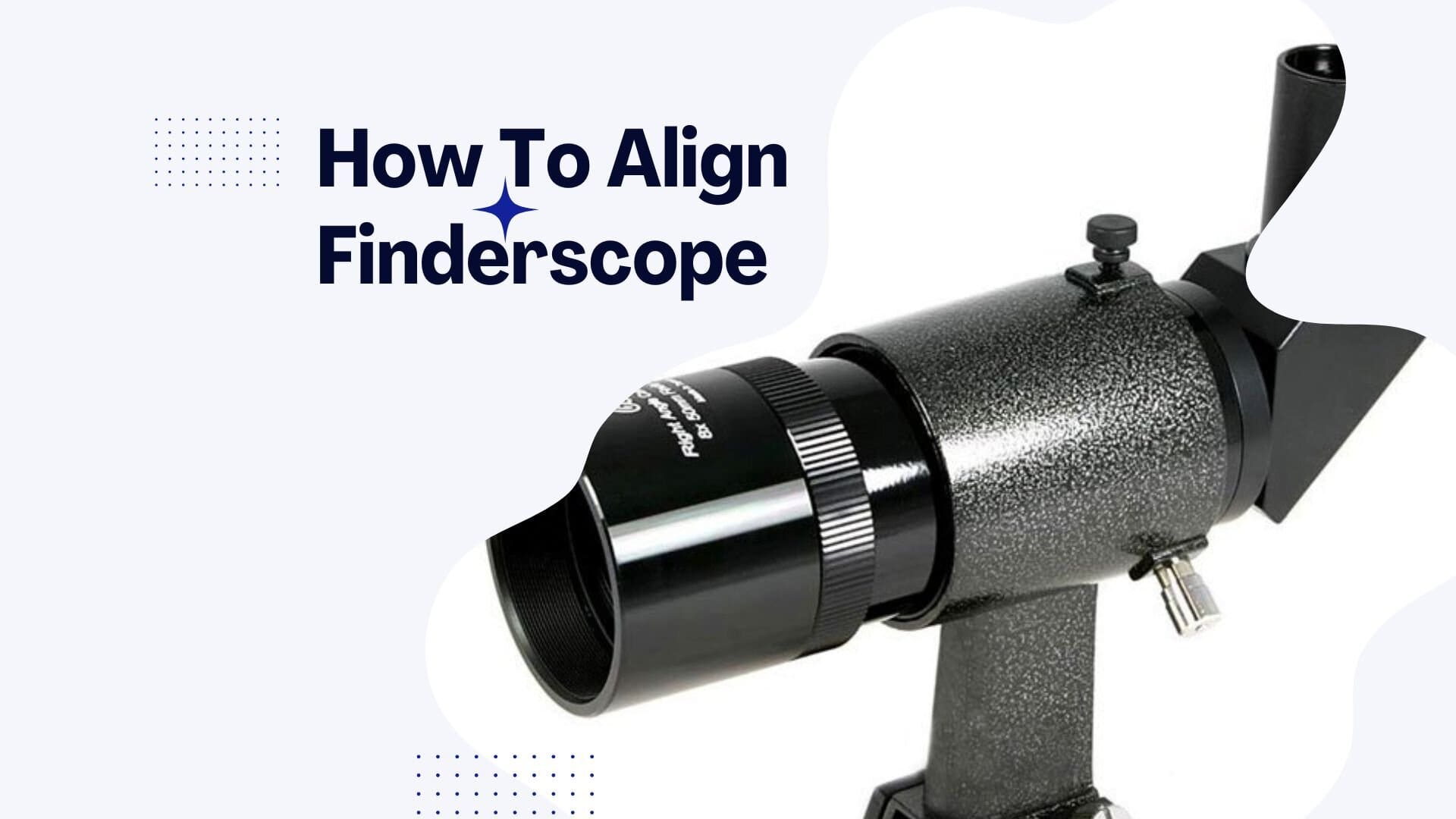 4 Steps - How to Align Finderscope Fast 1